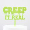 Creep It Real Cake Topper in Neon Green