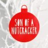 Son of a Nutcracker Christmas Ornament