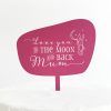 Love You To The Moon Mum Cake Topper