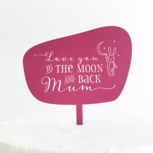 Love You To The Moon Mum Cake Topper