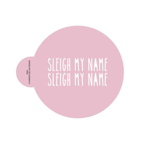 Sleigh My Name Cookie Stencil
