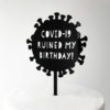 Covid-19 Ruined My Birthday Virus Cake Topper