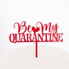 Be My Quarantine Cake Topper in Red